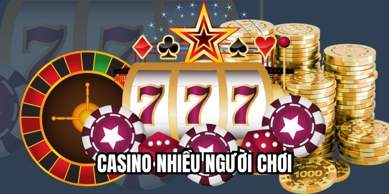 casino nhiều người chơi