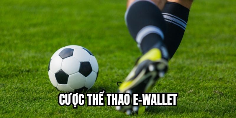 Cược thể thao e-wallet
