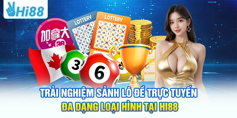 Trải nghiệm sảnh lô đề trực tuyến đa dạng loại hình tại HI88